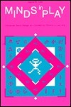 Cover for Minds in Play: Computer Game Design As A Context for Children's Learning