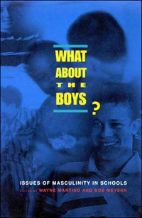 Cover for What about the Boys?: Issues of Masculinity in Schools