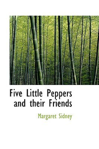 Cover for Five Little Peppers and their Friends