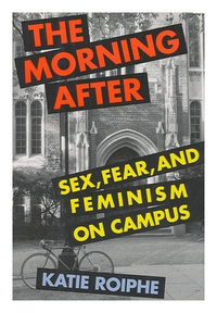 Cover for The Morning After: Sex, Fear, and Feminism on Campus