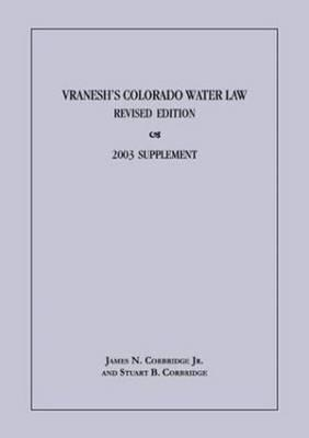 Cover for Vranesh's Colorado Water Law: 2003 Supplement Including Cases and Materials Through 2003