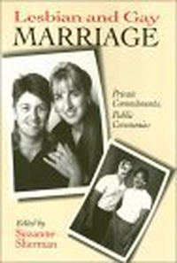 Cover for Lesbian And Gay Marriage: Private Commitments, Public Ceremonies