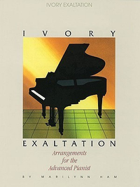 Cover for Ivory Exaltation: Arrangements for the Advanced Pianist