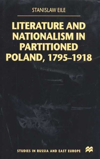 Cover for Literature and Nationalism in Partitioned Poland, 1795-1918