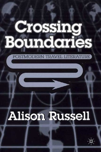 Cover for Crossing Boundaries: Postmodern Travel Literature