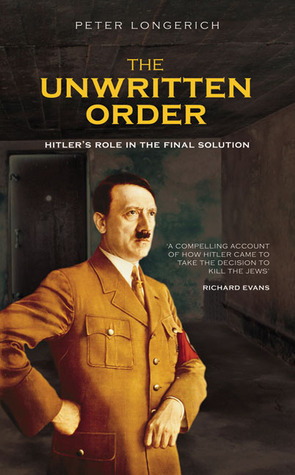 Cover for The Unwritten Order: Hitler's Role in the Final Solution