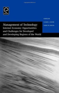 Cover for Management of Technology: Internet Economy - Opportunities and Challenges for Developed and Developing Regions of the World
