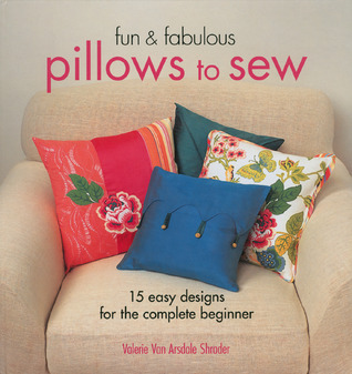 Cover for Fun & Fabulous Pillows to Sew: 15 Easy Designs for the Complete Beginner (Fun & Fabulous)