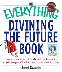 Cover for The Everything Divining the Future Book