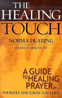 Cover for The Healing Touch: A Guide to Healing Prayer for Yourself and Those You Love