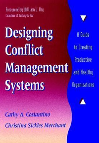Cover for Designing Conflict Management Systems: A Guide to Creating Productive and Healthy Organizations