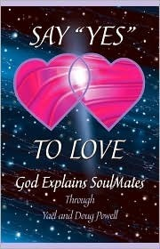 Cover for Say Yes to Love: God Explains SoulMates