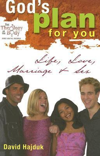Cover for God's Plan for You: Life, Love, Marriage, and Sex