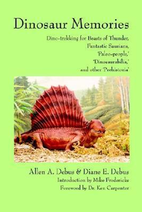 Cover for Dinosaur Memories: Dino-trekking for Beasts of Thunder, Fantastic Saurians, 'Paleo-people,' 'Dinosaurabilia,' and other 'Prehistoria'