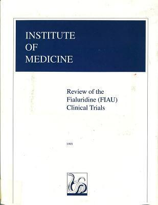 Cover for Review of the Fialuridine (FIAU) Clinical Trials