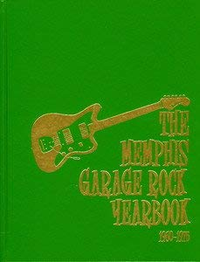 Cover for The Memphis garage rock yearbook, 1960-1975