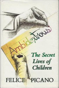 Cover for Ambidextrous: The Secret Lives of Children
