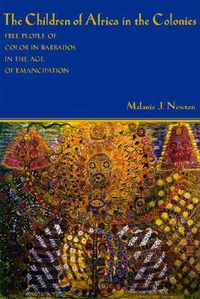 Cover for The Children of Africa in the Colonies: Free People of Color in Barbados in the Age of Emancipation