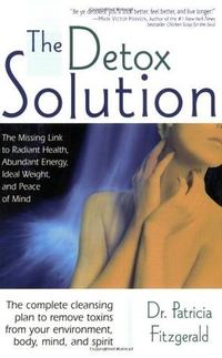 Cover for The Detox Solution: The Missing Link to Radiant Health, Abundant Energy, Ideal Weight, and Peace of Mind