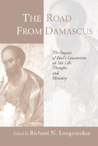 Cover for Road from Damascus: The Impact of Paul's Conversion on His Life, Thought, and Ministry