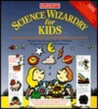 Cover for Barron's Science Wizardry for Kids: Authentic, Safe Scientific Experiments Kids Can Perform!