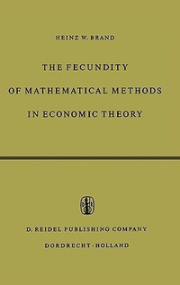 Cover for The Fecundity of Mathematical Methods in Economic Theory