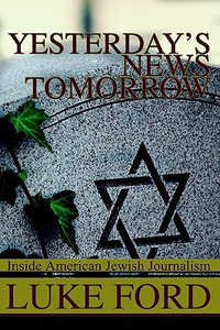 Cover for Yesterday's News Tomorrow: Inside American Jewish Journalism