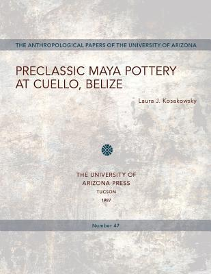 Cover for Preclassic Maya Pottery at Cuello, Belize (Volume 47)