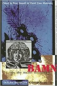 Cover for Bamn (By Any Means Necessary): Outlaw Manifestos & Ephemera, 1965-1970