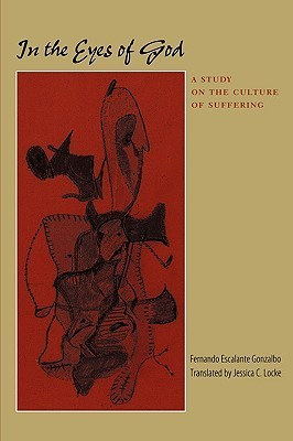 Cover for In the Eyes of God: A Study on the Culture of Suffering