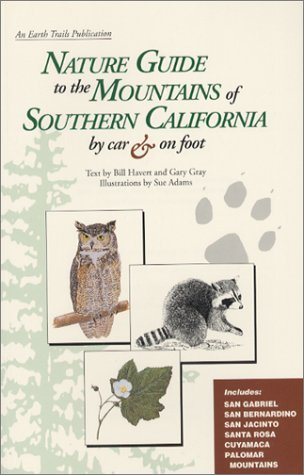 Cover for Nature Guide to the Mountains of Southern California by Car & Foot: Including: The San Gabriel, San Bernardino, San Jacinto, Santa Rosa, Cuyamaca, and Palomar Mountains