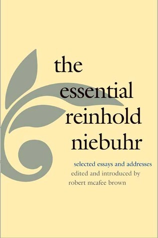 Cover for The Essential Reinhold Niebuhr: Selected Essays and Addresses