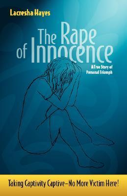 Cover for The Rape of Innocence: Taking Captivity Captive