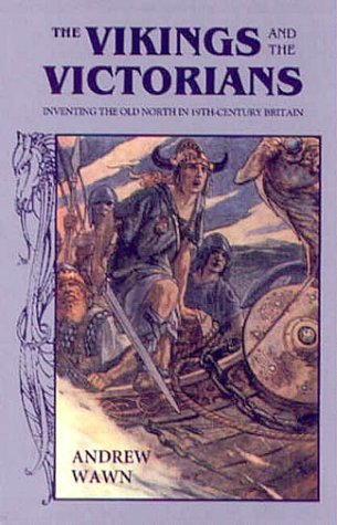 Cover for The Vikings and the Victorians: Inventing the Old North in Nineteenth-century Britain