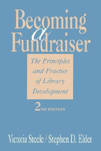 Cover for Becoming a Fundraiser: The Principles and Practice of Library Development