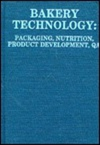 Cover for Bakery Technology: Packaging, Nutrition, Product Development, QA