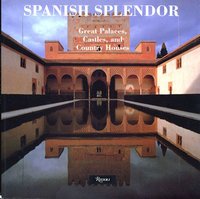 Cover for Spanish Splendor: Great Palaces, Castles, and Country Homes