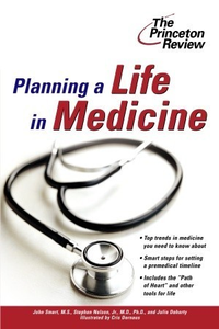 Cover for Planning a Life in Medicine: Discover If a Medical Career is Right for You and Learn How to Make It Happen