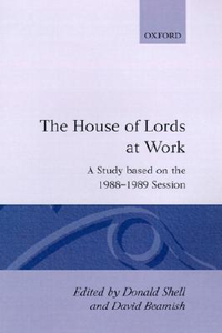 Cover for The House of Lords at Work: A Study Based on the 1988-1989 Session