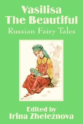 Cover for Vasilisa the Beautiful: Russian Fairy Tales