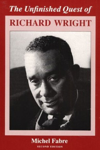 Cover for The Unfinished Quest of Richard Wright