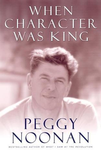 Cover for When Character Was King: A Story of Ronald Reagan
