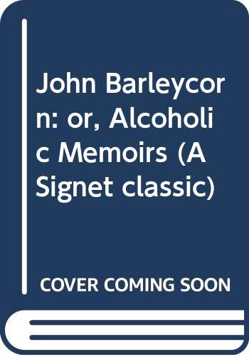 Cover for John Barleycorn: or, Alcoholic Memoirs