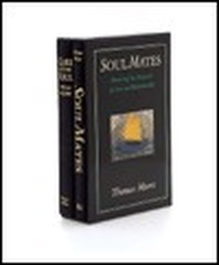 Cover for Care of the Soul: A Guide for Cultivating Depth and Sacredness in Everyday Life & Soul Mates : Honoring the Mysteries of Love and Relationship