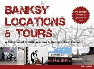 Cover for Banksy Locations and Tours: A Collection of Graffiti Locations and Photographs in London