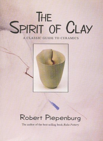 Cover for The Spirit of Clay: A Classic Guide to Ceramics