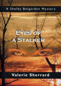 Cover for Eyes of a Stalker: A Shelby Belgarden Mystery