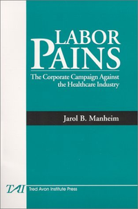 Cover for Labor Pains: The Corporate Campaign Against The Healthcare Industry