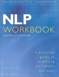 Cover for NLP Workbook: A Practical Guide to Achieving the Results You Want