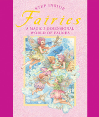 Cover for Step Inside: Fairies: A Magic 3-Dimensional World of Fairies